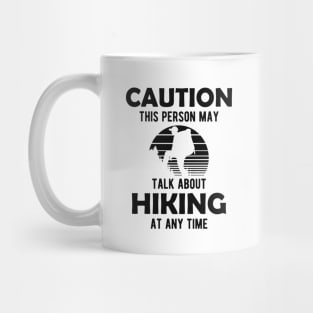 Hiker - Warning this person may talk about hiking any time Mug